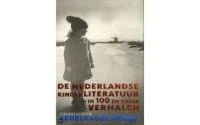 De Nederlandse kinderliteratuur in 100 en enige verhalen